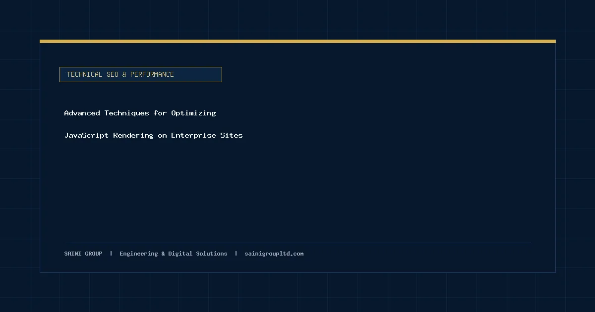 Illustration and overview guide for Advanced Techniques for Optimizing JavaScript Rendering on Enterprise Sites, published by Saini Group