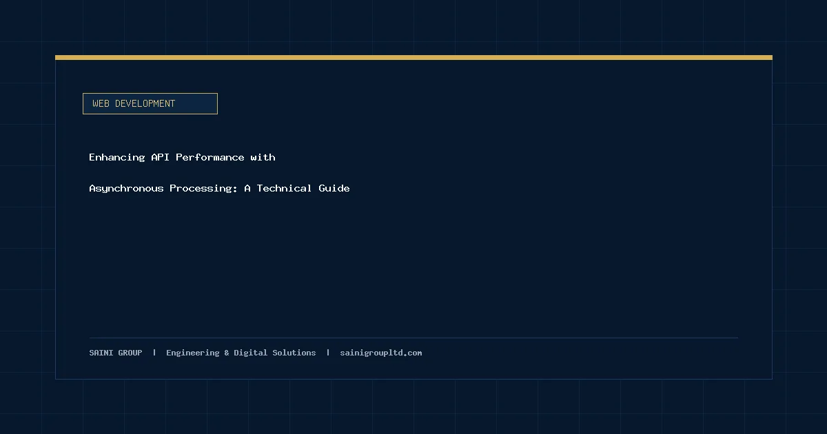 Illustration and overview guide for Enhancing API Performance with Asynchronous Processing: A Technical Guide, published by Saini Group