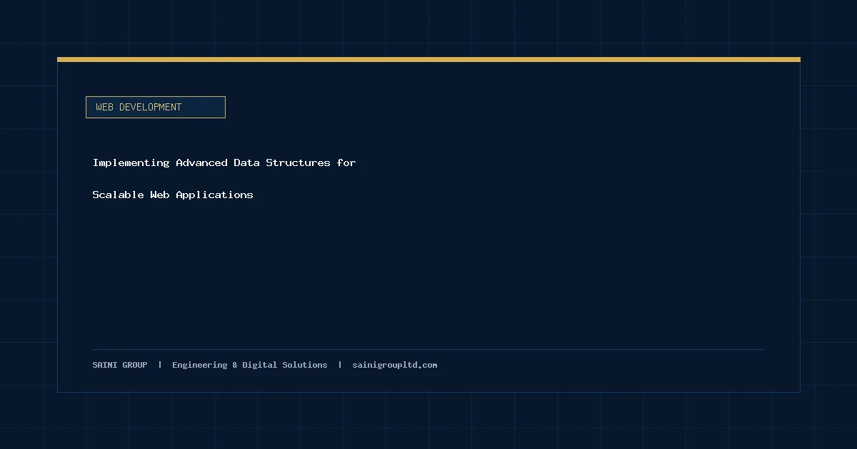 Illustration and overview guide for Implementing Advanced Data Structures for Scalable Web Applications, published by Saini Group