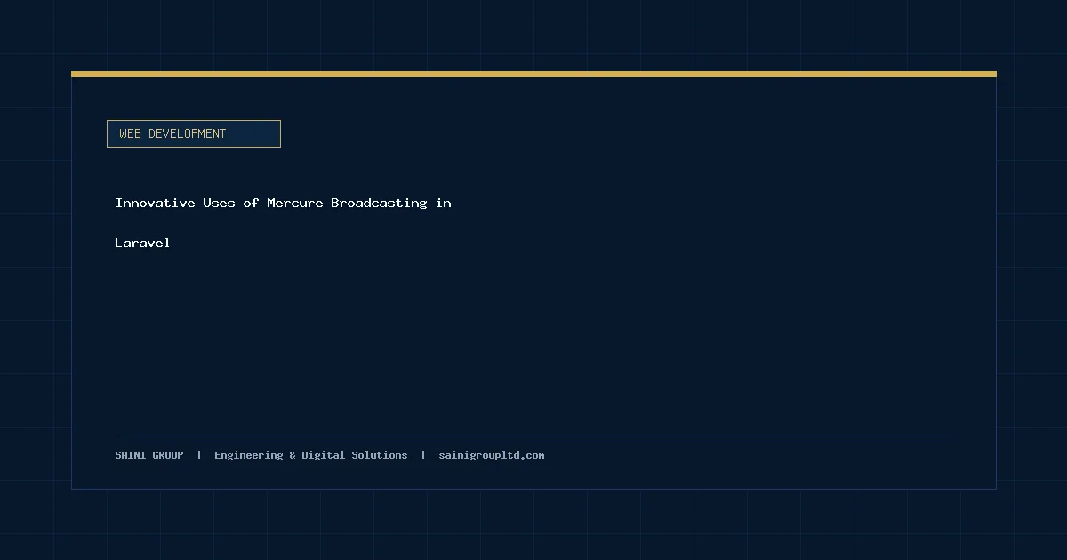 Illustration and overview guide for Innovative Uses of Mercure Broadcasting in Laravel, published by Saini Group