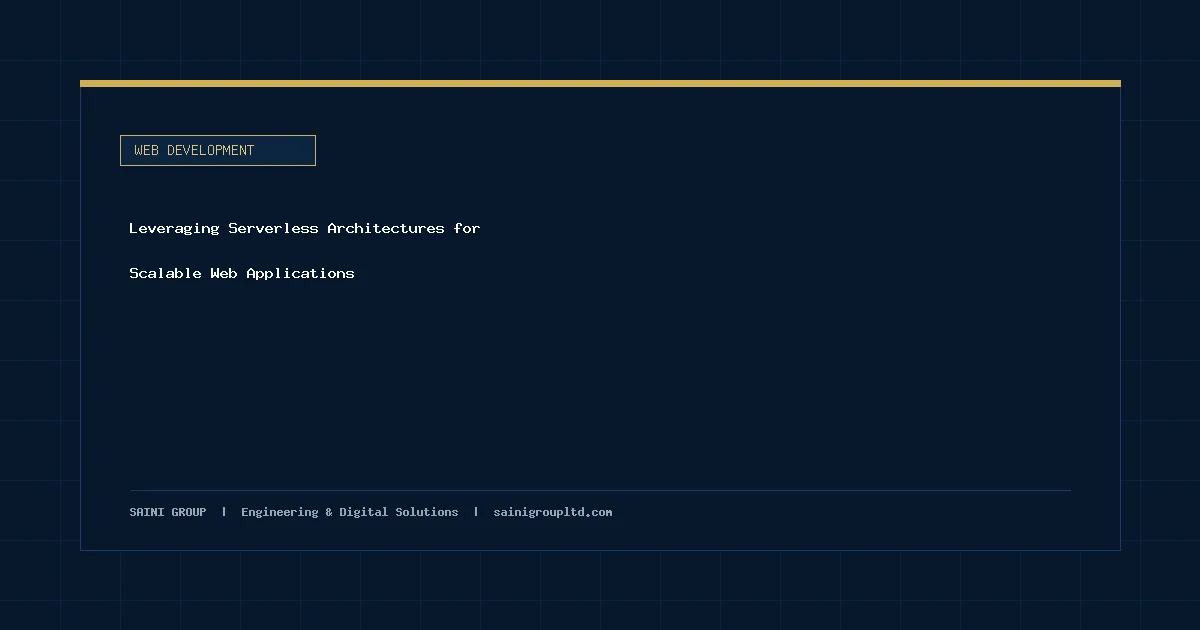 Illustration and overview guide for Leveraging Serverless Architectures for Scalable Web Applications, published by Saini Group
