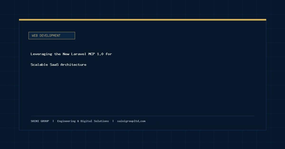 Illustration and overview guide for Leveraging the New Laravel MCP 1.0 for Scalable SaaS Architecture, published by Saini Group