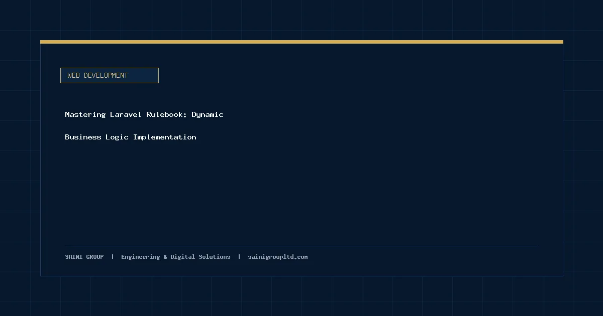 Illustration and overview guide for Mastering Laravel Rulebook: Dynamic Business Logic Implementation, published by Saini Group