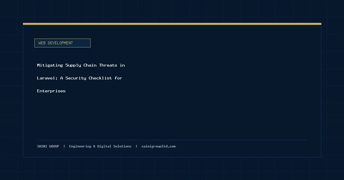 Illustration and overview guide for Mitigating Supply Chain Threats in Laravel: A Security Checklist for Enterprises, published by Saini Group