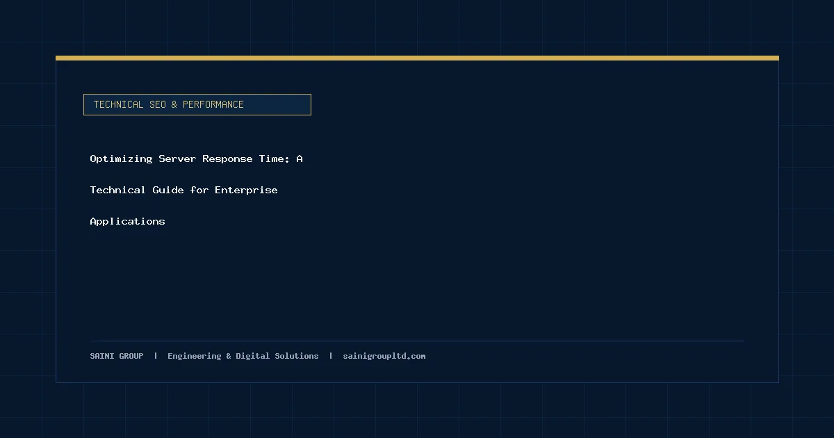 Illustration and overview guide for Optimizing Server Response Time: A Technical Guide for Enterprise Applications, published by Saini Group